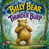 Billy Bear and the Thunder Burp - Paul Burrows - 9798197444431