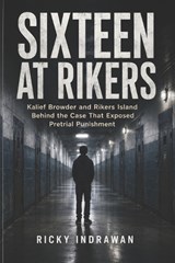 Sixteen at Rikers - Ricky Indrawan - 9798197444561