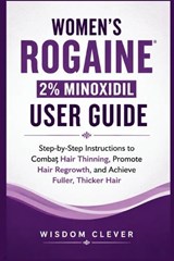 Women's Rogaine 2% Minoxidil User Guide - Wisdom Clever - 9798197477590