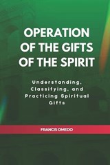Operation of The Gifts of the Spirit - Francis Omedo - 9798197493453