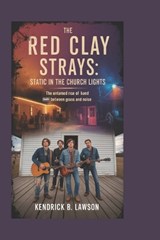 The Red Clay Strays - Kendrick B Lawson - 9798197495907
