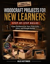 Woodcraft Projects for New Learners - Giles Hettinger - 9798197502926
