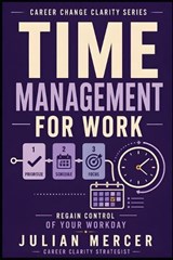 Time Management for Work - Julian Mercer - 9798197507044