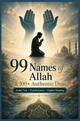 99 Names of Allah & 100+ Authentic Duas - Guided Hearts Press - 9798197508102