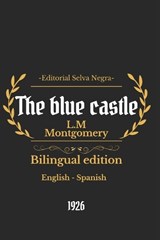 The Blue Castle - Lucy Maud Montgomery - 9798197515254