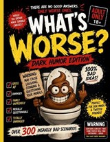 What's Worse? Dark Humour Edition - S N Publishing - 9798197520005