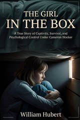 The Girl in the Box - William Hubert - 9798197532541