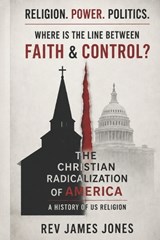 The Christian Radicalization of America - James Jones - 9798197545206
