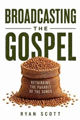 Broadcasting the Gospel - Ryan Scott - 9798197556653