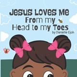 Jesus loves me from my head to my toes (Girls edition) - Danielle Ejoh - 9798197562463