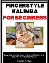 Fingerstyle Kalimba for Beginners - Lauren R Dyer - 9798197585257