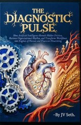 The Diagnostic Pulse - Chester Cain ; Jv Seth - 9798197586612