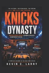 Knicks Dynasty - Kevin C Larry - 9798197588258