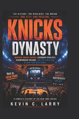 Knicks Dynasty - Kevin C. Larry - 9798197588258