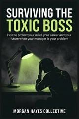 Surviving The Toxic Boss - Morgan Hayes - 9798197591883