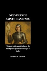 Neuvenas de Sainte Jean d'Arc - Rodrick B Graham - 9798197600899
