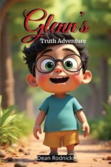 Glenn's Truth Adventure - Dean Rodnicki - 9798197604743