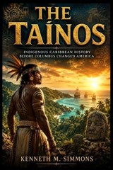 The Taínos - Kenneth M Simmons - 9798197605740