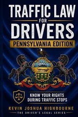 Pennsylvania Traffic Law for Drivers - Kevin Joshua Highbourne - 9798197609458