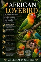 African Lovebird - William D Carter - 9798197654618