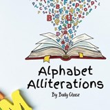 Alphabet Alliterations - Baily Chase - 9798197655158