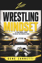 Wrestling Mindset - Gene Zannetti - 9798197655608