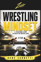 Wrestling Mindset - Gene Zannetti - 9798197655608