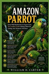 Amazon Parrot - William D Carter - 9798197659118