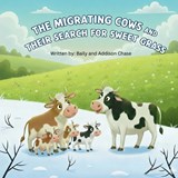 The Migrating Cows and Their Search For Sweet Grass - Baily Chase - 9798197663825