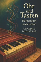 Ohr und Tasten - Chandra Dhopatkar - 9798197666604