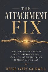 The Attachment Fix - Reese Caldwell - 9798197671882