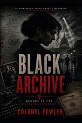 Black Archive - Andrew Fowler ; Colonel Fowler - 9798197676030