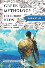 Greek Mythology for Curious Kids Age 10-12 - Science And Smile Publishing - 9798197678706