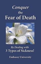 Conquer the Fear of Death - Ph D Bill Gothard - 9798197691682