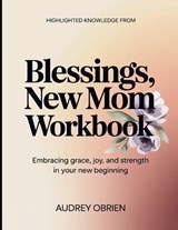 Highlighted Knowledge from Blessings, New Mom - Audrey Obrien - 9798197699558