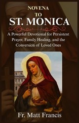 Novena to St. Monica - Matt Francis - 9798197702456
