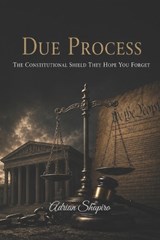 Due Process - Adrian Shapiro - 9798197716347