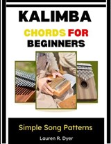 Kalimba Chords For Beginners - Lauren R Dyer - 9798197729606