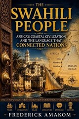 The Swahili People - Frederick Amakom - 9798197761811