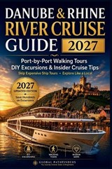 Danube & Rhine River Cruise Guide 2027 - Global Pathfinders - 9798197767967