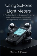 Using Sekonic Light Meters - Marcus R Elvane - 9798197775351