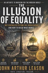The Illusion of Equality - John Arthur Leason - 9798197794109