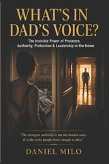 What's in Dad's Voice? - Daniel Milo - 9798197928092