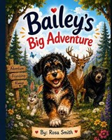 Bailey's Big Adventure - Rosa Mae Smith - 9798197952127