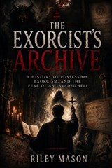 The Exorcist's Archive - Riley Mason - 9798197957924