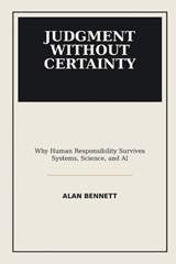 Judgment Without Certainty - Alan Bennett - 9798197966803