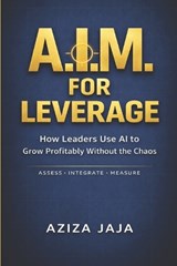 A.I.M. for Leverage - Aziza Jaja - 9798197970268