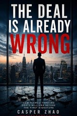 The Deal Is Already Wrong - Casper Zhao - 9798197983183