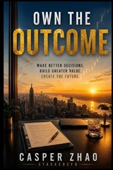 Own the Outcome - Casper Zhao - 9798197983619