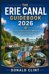 The Erie Canal Guidebook 2026 - Donald Clint - 9798197995810